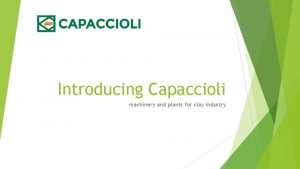 Introducing Capaccioli machinery and plants for clay industry