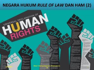 NEGARA HUKUM RULE OF LAW DAN HAM 2
