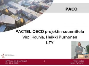 PACO PACTEL OECD projektin suunnittelu Virpi Kouhia Heikki