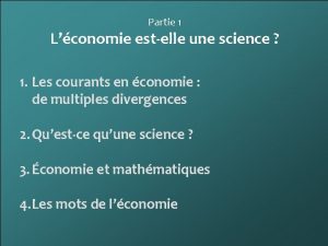 Partie 1 Lconomie estelle une science 1 Les