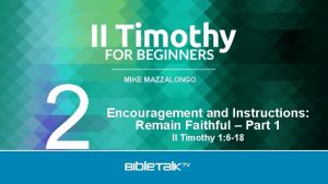 2 MIKE MAZZALONGO Encouragement and Instructions Remain Faithful