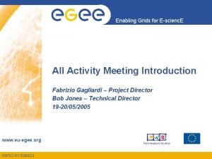Enabling Grids for Escienc E All Activity Meeting