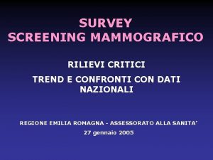 SURVEY SCREENING MAMMOGRAFICO RILIEVI CRITICI TREND E CONFRONTI