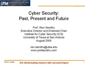 INSTITUTE FOR CYBER SECURITY Cyber Security Past Present