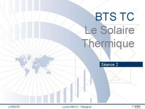 BTS TC Le Solaire Thermique Sance 2 LORENTE