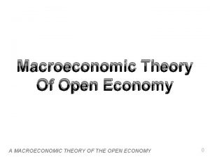 Macroeconomic Theory Of Open Economy A MACROECONOMIC THEORY