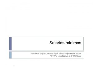 Salarios mnimos Seminario Empleo salarios y piso bsico