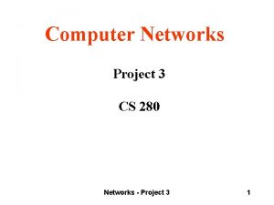 Computer Networks Project 3 CS 280 Networks Project