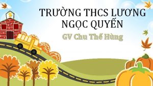 TRNG THCS LNG NGC QUYN GV Chu Th