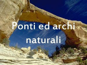 Ponti ed archi naturali SantAnna dAlfaedo Ponte di