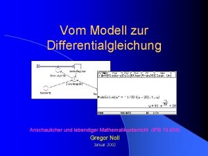 Vom Modell zur Differentialgleichung Anschaulicher und lebendiger Mathematikunterricht