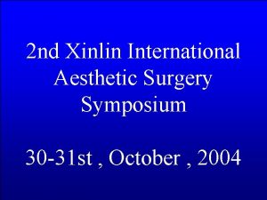 2 nd Xinlin International Aesthetic Surgery Symposium 30