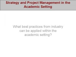 Strategy and Project Management in the Academic Setting