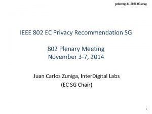 privecsg14 0021 00 ecsg IEEE 802 EC Privacy