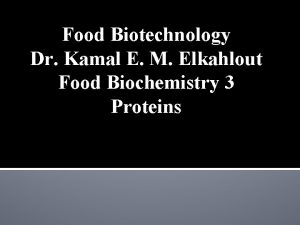 Food Biotechnology Dr Kamal E M Elkahlout Food