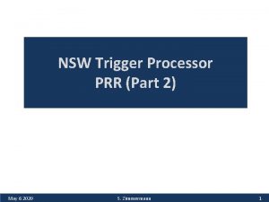 NSW Trigger Processor PRR Part 2 May 6