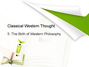 Classical Western Thought 5 The Birth of Western