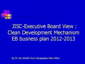 JISCExecutive Board View Clean Development Mechanism EB busness