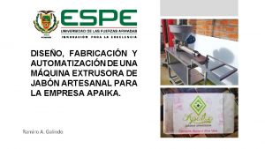 DISEO FABRICACIN Y AUTOMATIZACIN DE UNA MQUINA EXTRUSORA