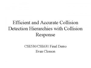 Efficient and Accurate Collision Detection Hierarchies with Collision