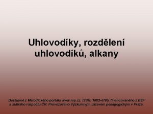 Uhlovodky rozdlen uhlovodk alkany Dostupn z Metodickho portlu