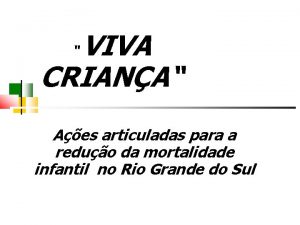 VIVA CRIANA Aes articuladas para a reduo da