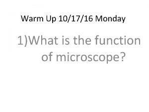 Warm Up 101716 Monday 1What is the function