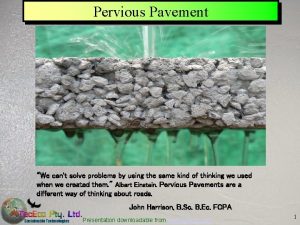 Pervious Pavement We cant solve problems by using