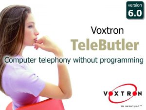 About Voxtron Voxtron 1994 is an international group