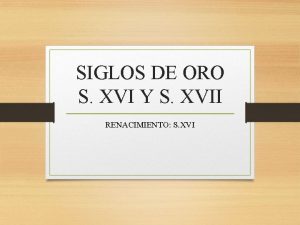 SIGLOS DE ORO S XVI Y S XVII