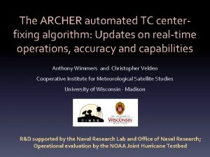 The ARCHER automated TC centerfixing algorithm Updates on