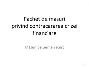 Pachet de masuri privind contracararea crizei financiare Masuri