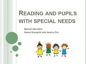 READING AND PUPILS WITH SPECIAL NEEDS Special educators