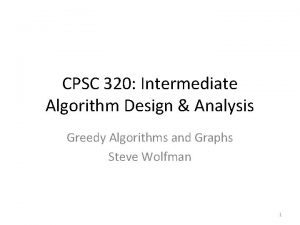 CPSC 320 Intermediate Algorithm Design Analysis Greedy Algorithms