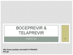 BOCEPREVIR TELAPREVIR CHRIS SU http www youtube comwatch