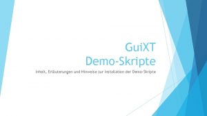 Gui XT DemoSkripte Inhalt Erluterungen und Hinweise zur