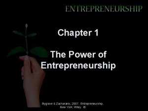 Chapter 1 The Power of Entrepreneurship Bygrave Zacharakis
