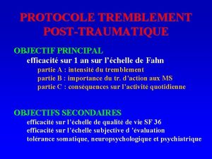 PROTOCOLE TREMBLEMENT POSTTRAUMATIQUE OBJECTIF PRINCIPAL efficacit sur 1