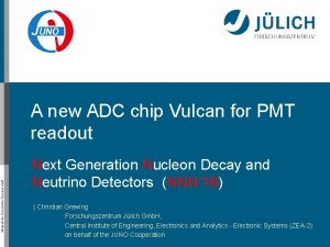 Mitglied der HelmholtzGemeinschaft A new ADC chip Vulcan