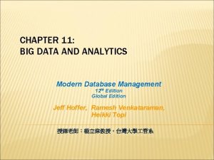 CHAPTER 11 BIG DATA AND ANALYTICS Modern Database
