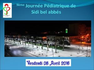 9me Journe Pdiatrique de Sidi bel abbs Coliques