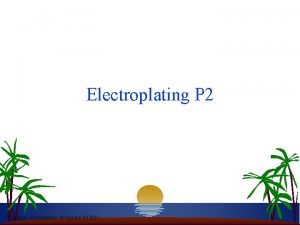 Electroplating P 2 Pollution Prevention Program FDEP Introduction