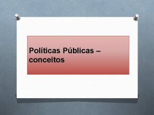 Polticas Pblicas conceitos Polticas Sociais finalidade e limitaes