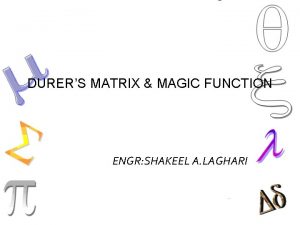 DURERS MATRIX MAGIC FUNCTION ENGR SHAKEEL A LAGHARI