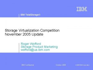 IBM Total Storage Storage Virtualization Competition November 2005