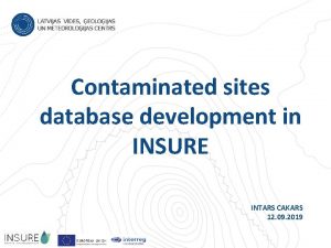 Contaminated sites database development in INSURE INTARS CAKARS