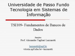 Universidade de Passo Fundo Tecnologia em Sistemas de