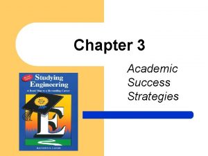 Chapter 3 Academic Success Strategies Academic Success Strategies
