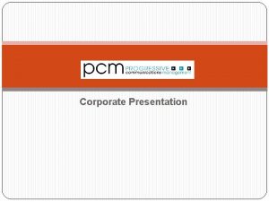 Corporate Presentation Mission Statement To provide financially beneficial