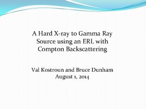 A Hard Xray to Gamma Ray Source using